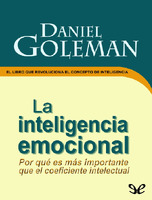 La inteligencia emocional Por qué es mas importante que el coeficiente intelectual